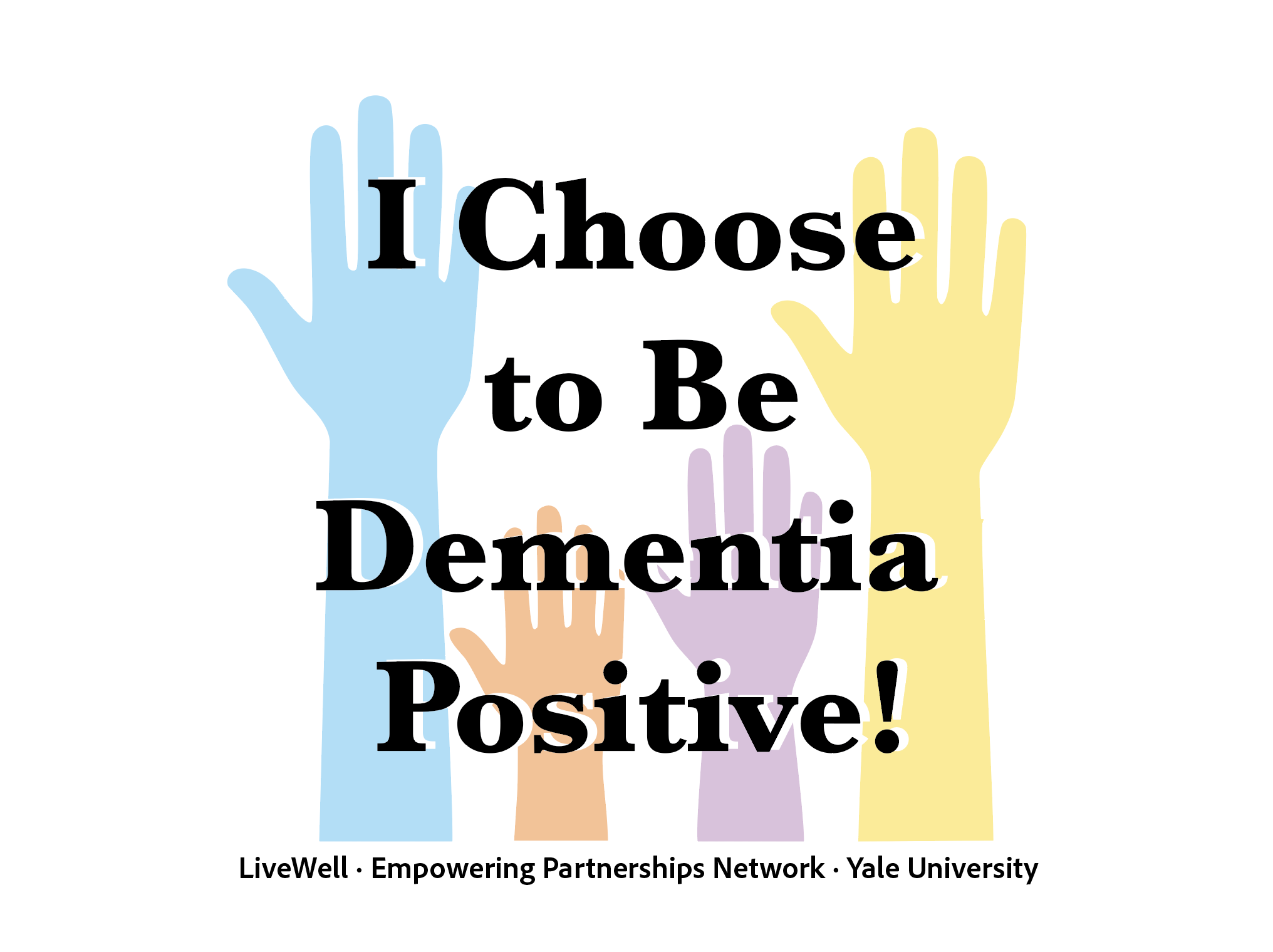 Demenita Positive Movement Logo with text 'I choose to be Dementia Positive!'